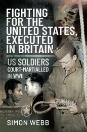 Fighting for the United States, Executed in Britain