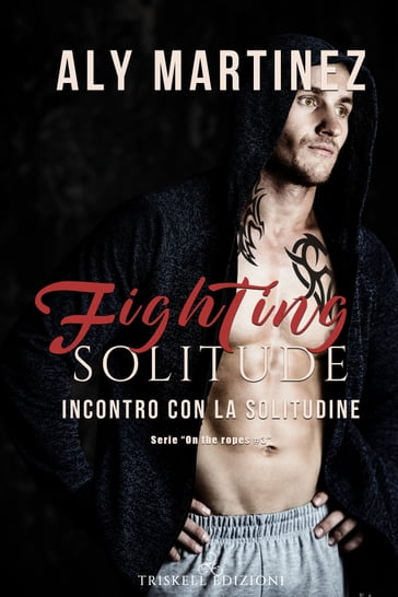 Fighting solitude  Incontro con la solitudine - Aly Martinez