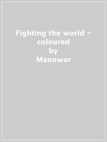 Fighting the world - coloured - Manowar