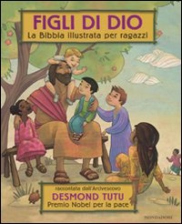 Figli di Dio. La Bibbia illustrata per ragazzi - Desmond Tutu