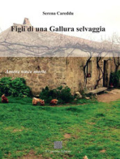 Figli di una Gallura selvaggia (amore vince morte)