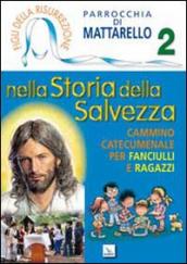 Figli della Risurrezione. 2: Nella storia della salvezza. Cammino catecumenale per fanciulli e ragazzi