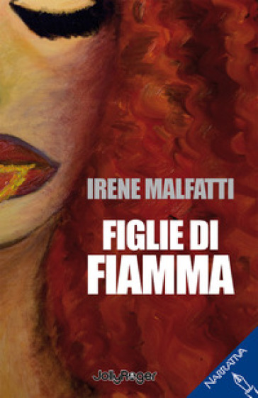 Figlie di fiamma - Irene Malfatti