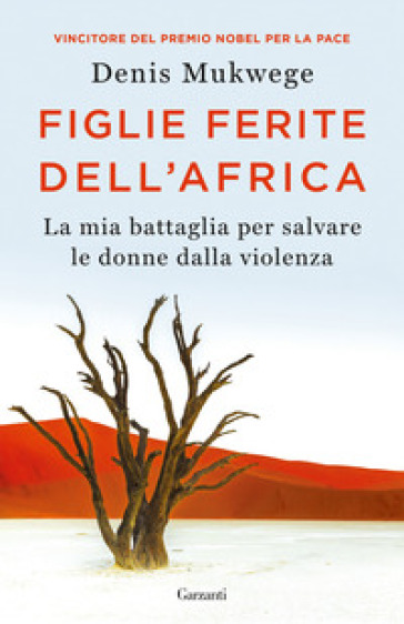 Figlie ferite dell'Africa. La mia battaglia per salvare le donne dalla violenza - Denis Mukwege - Berthil Akerlund