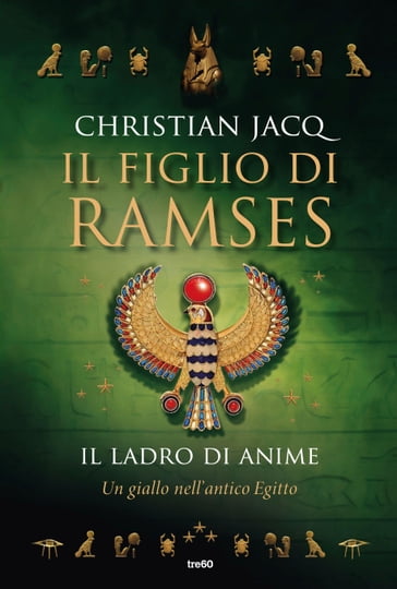 Il Figlio di Ramses. Il ladro di anime - Christian Jacq