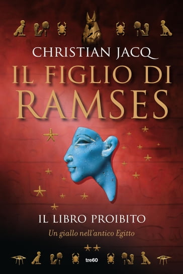 Il Figlio di Ramses. Il libro proibito - Christian Jacq