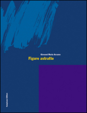 Figure astratte. Ediz. italiana e inglese