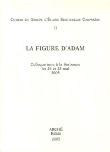 Figure d'Adam. Colloque (Université Paris Sorbonne, 24-25 mai 2003) (La) - Maurice-Ruben Hayoun - Roland Edighoffer - Xavier Tilliette