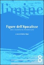 Figure dell Apocalisse. Arte e filosofia Nel pensiero slavo