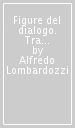 Figure del dialogo. Tra antropologia e psicoanalisi