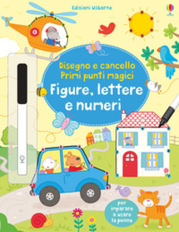 Figure, lettere e numeri. Disegno e cancello. Primi punti magici. Ediz. illustrata. Con gadget - Felicity Brooks