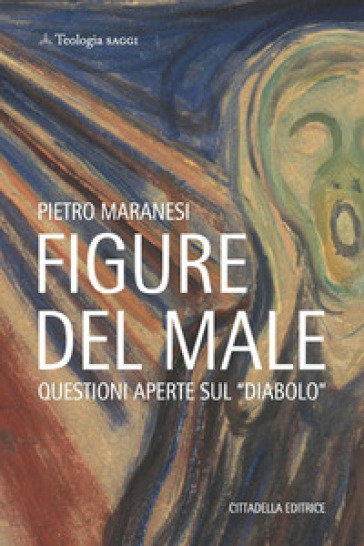 Figure del male. Questioni aperte sul «diavolo» - Pietro Maranesi