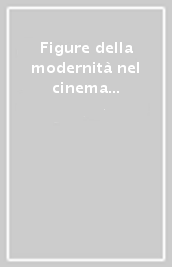Figure della modernità nel cinema italiano (1900-1940)