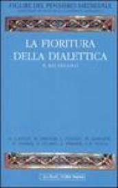 Figure del pensiero medievale. 2.La fioritura della dialettica, X-XII secolo