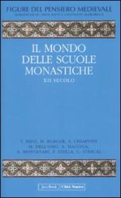 Figure del pensiero medievale. 3.Il mondo delle scuole monastiche. XII secolo