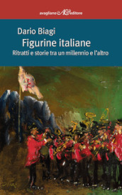 Figurine italiane. Ritratti e storie tra un millennio e l altro