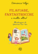 Filafiabe, fantastrocche e molto altro! Ediz. illustrata