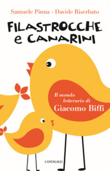 Filastrocche e canarini. Il mondo letterario di Giacomo Biffi - Samuele Pinna | 
