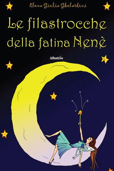 Le Filastrocche della Fatina Nenè - Elena Giulia Ghelardini