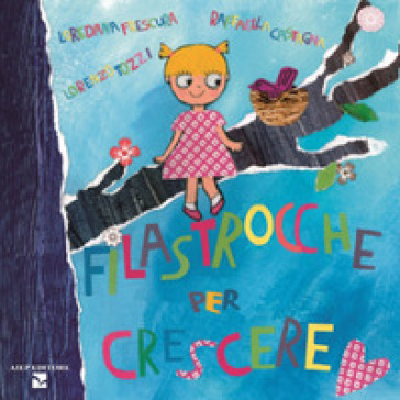 Filastrocche per crescere - Raffaella Castagna - Loredana Frescura - Lorenzo Tozzi