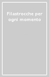 Filastrocche per ogni momento