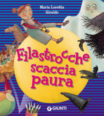 Filastrocche scaccia paura. Ediz. a colori - Maria Loretta Giraldo