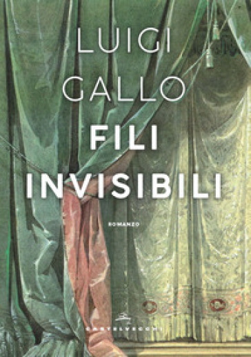 Fili invisibili - Luigi Gallo