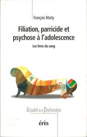 Filiation, parricide et psychose à l adolescence