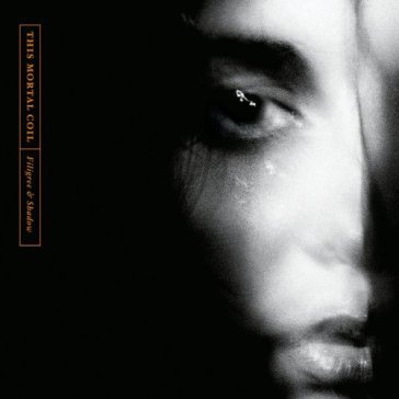 Filigree & shadow (remastered) - This Mortal Coil