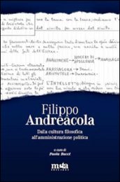 Filippo Andreacola. Dalla cultura filosofica all amministrazione politica