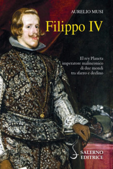 Filippo IV - Aurelio Musi