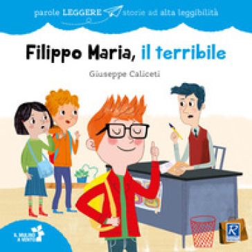 Filippo Maria, il terribile - Giuseppe Caliceti