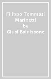 Filippo Tommasi Marinetti