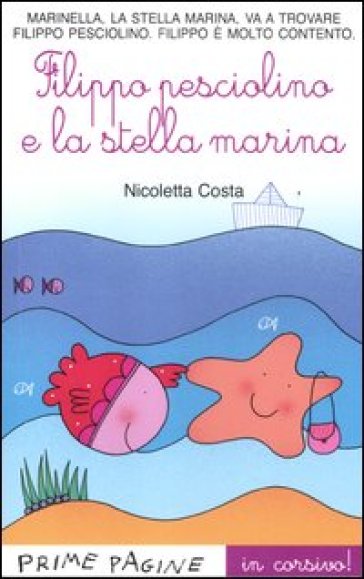 Filippo pesciolino e la stella marina - Nicoletta Costa