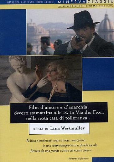 Film d'amore e d'anarchia: ovvero stamattina alle 10 in Via dei Fiori nella nota casa di tolleranza... (DVD) - Lina Wertmuller