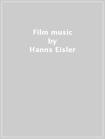 Film music - Hanns Eisler