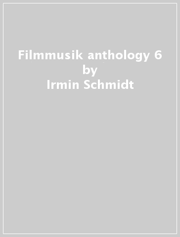 Filmmusik anthology 6 - Irmin Schmidt