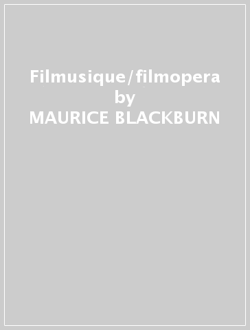 Filmusique/filmopera - MAURICE BLACKBURN