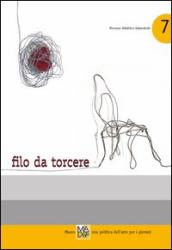 Filo da torcere. Museo madre. Una politica dell arte per i giovani. Con DVD