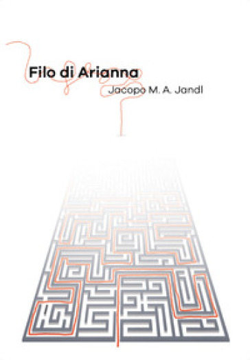 Filo di Arianna - Jacopo M. A. Jandl