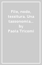 Filo, nodo, tessitura. Una tassonomia di immagini dantesche