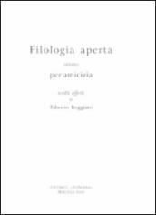 Filologia aperta ovvero per amicizia scritti offerti a Fabrizio Beggiato. Ediz. multilingue