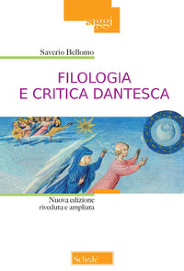 Filologia e critica dantesca. Nuova ediz. - Saverio Bellomo