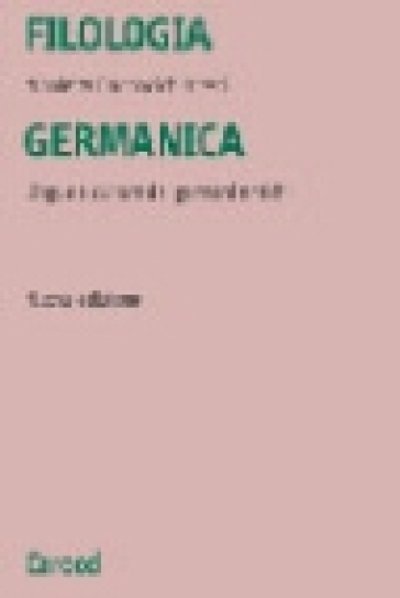 Filologia germanica. Lingue e culture dei germani antichi - Nicoletta Francovich Onesti