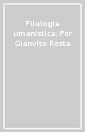 Filologia umanistica. Per Gianvito Resta