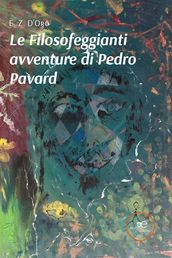 Le Filosofeggianti avventure di Pedro Pavard