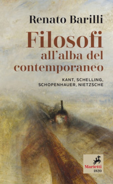 Filosofi all'alba del contemporaneo. Kant, Schelling, Schopenhauer, Nietzsche - Renato Barilli