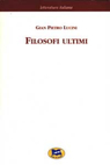 Filosofi ultimi [1913] - G. Pietro Lucini