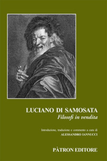 Filosofi in vendita. Ediz. critica - Luciano di Samosata