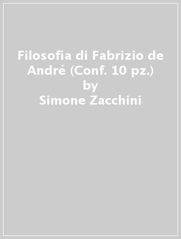 Filosofia di Fabrizio de André (Conf. 10 pz.) - Simone Zacchini